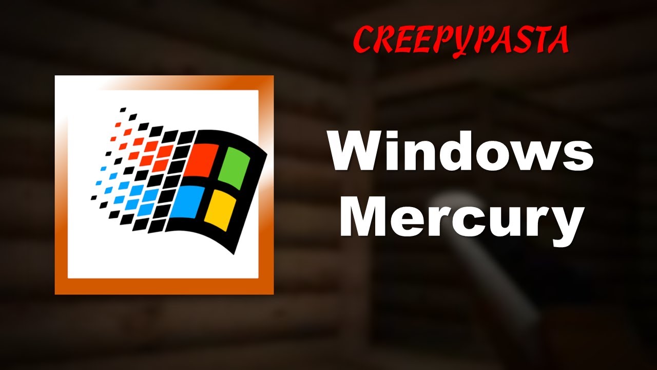 (Creepypasta) Windows Mercury (Retold | by BobiTheThingy)