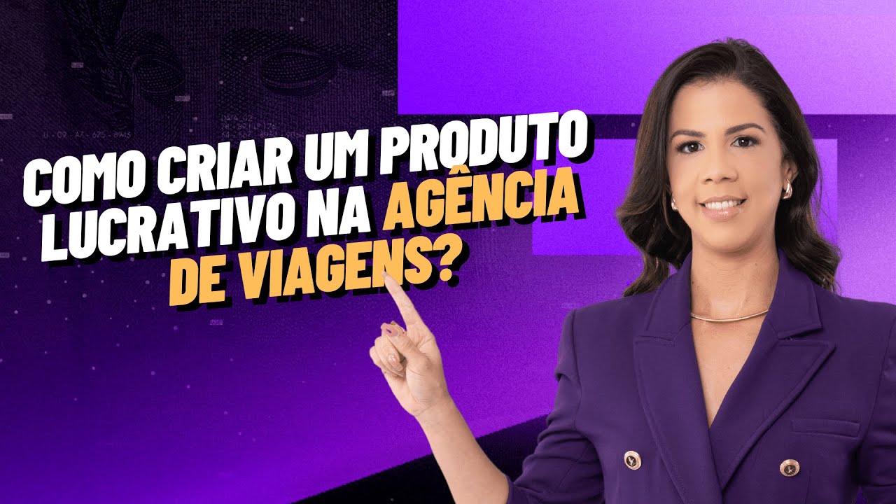 🔴 Como criar um produto lucrativo na agência de viagens?