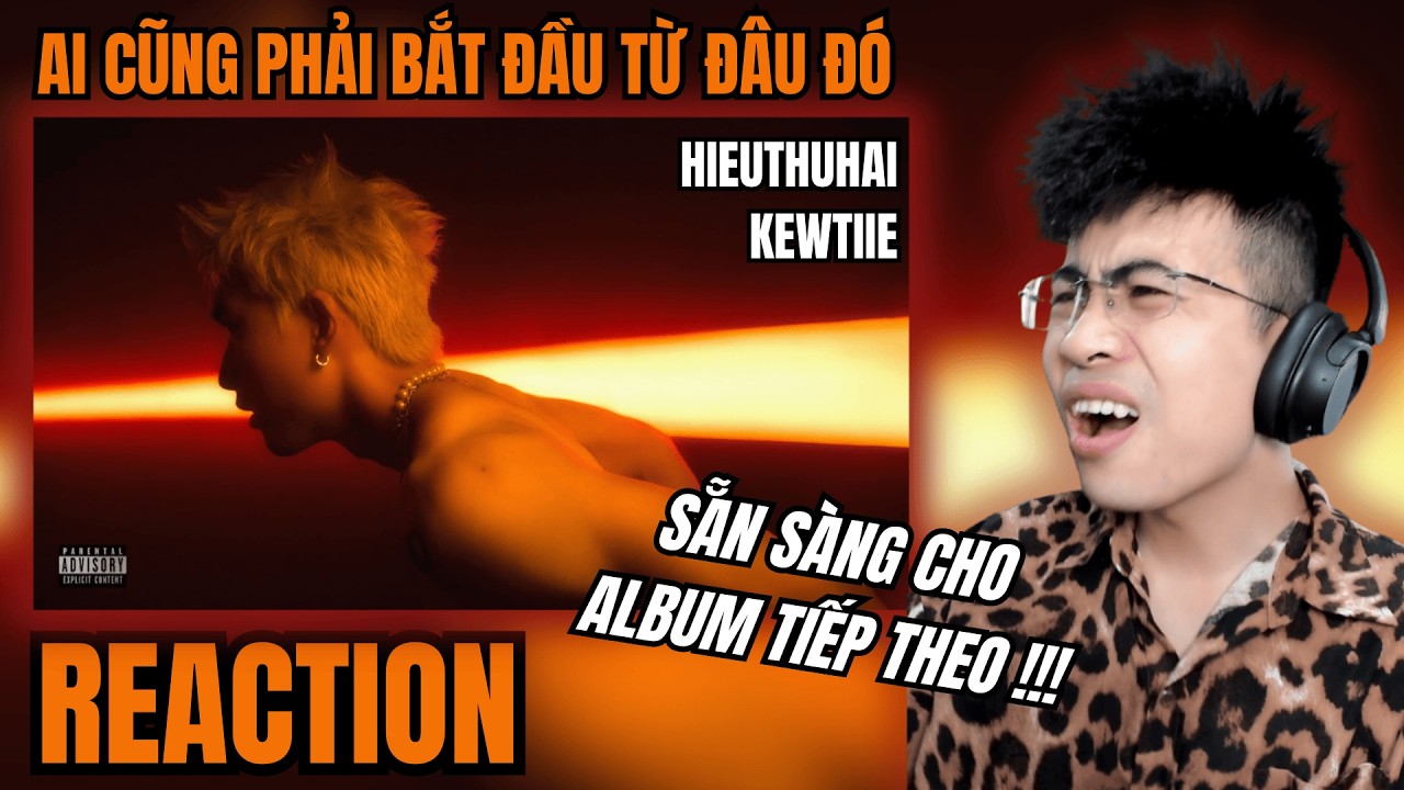 [Reaction] HIEUTHUHAI - Album Ai Cũng Phải Bắt Đầu Từ Đ&acirc;u Đ&oacute; (prod. by Kewtiie) | TRIPPY REACTION