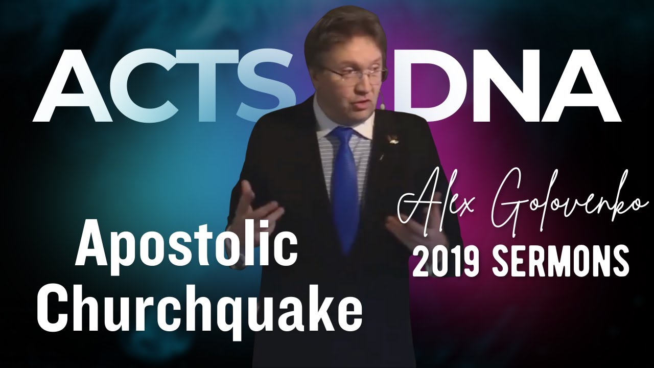 Church Quake: From Good to Great in a Shaken World.  Alex Golovenko sermon January 5, 2019.