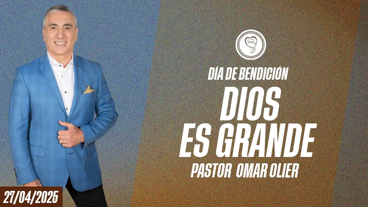 Dios es Grande | Pastor principal Omar Olier