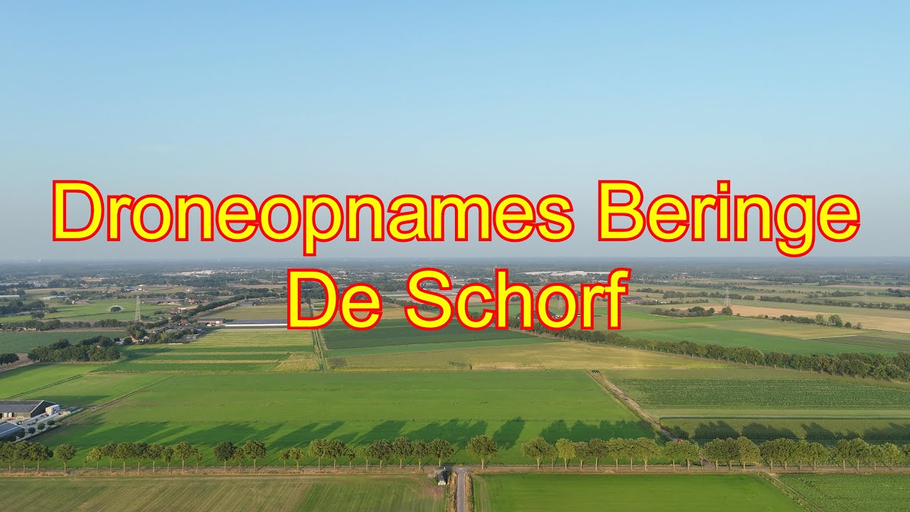 Droneopnames De Schorf in Beringe
