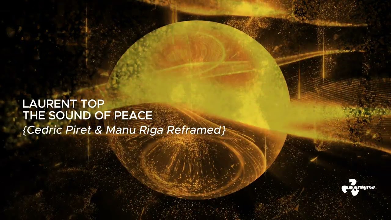 Laurent Top - The Sound Of Peace - Cedric Piret & Manu Riga Reframed [Official Video]