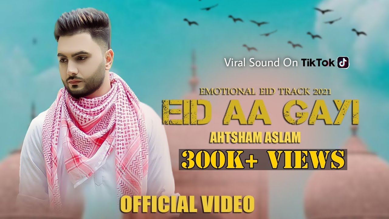 EID AA GAYI - AHTSHAM ASLAM || Emotional Eid Track 2021 || Official Video