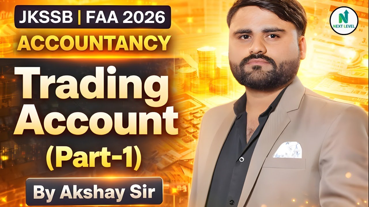 JKSSB FAA 2026 Accountancy | Trading Account (Part-1) | By Akshay Sir
