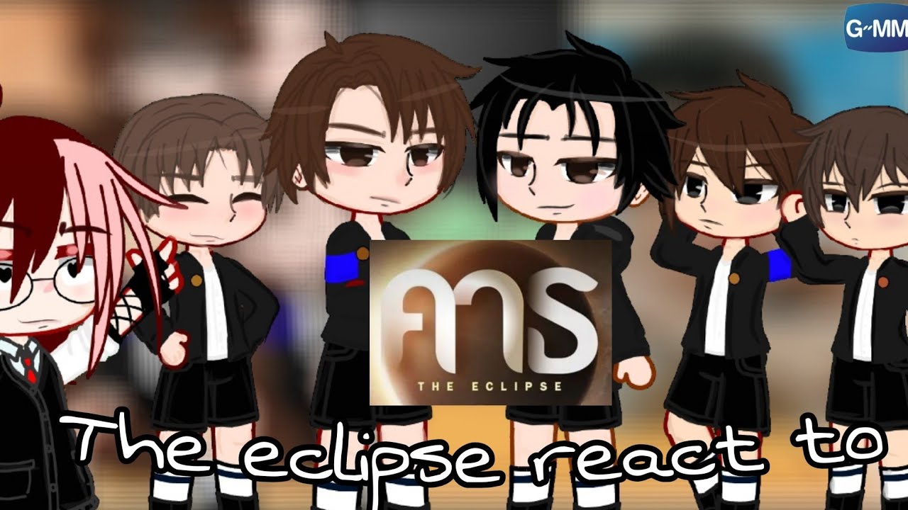 The eclipse react to (Part1/?) //No my idea
