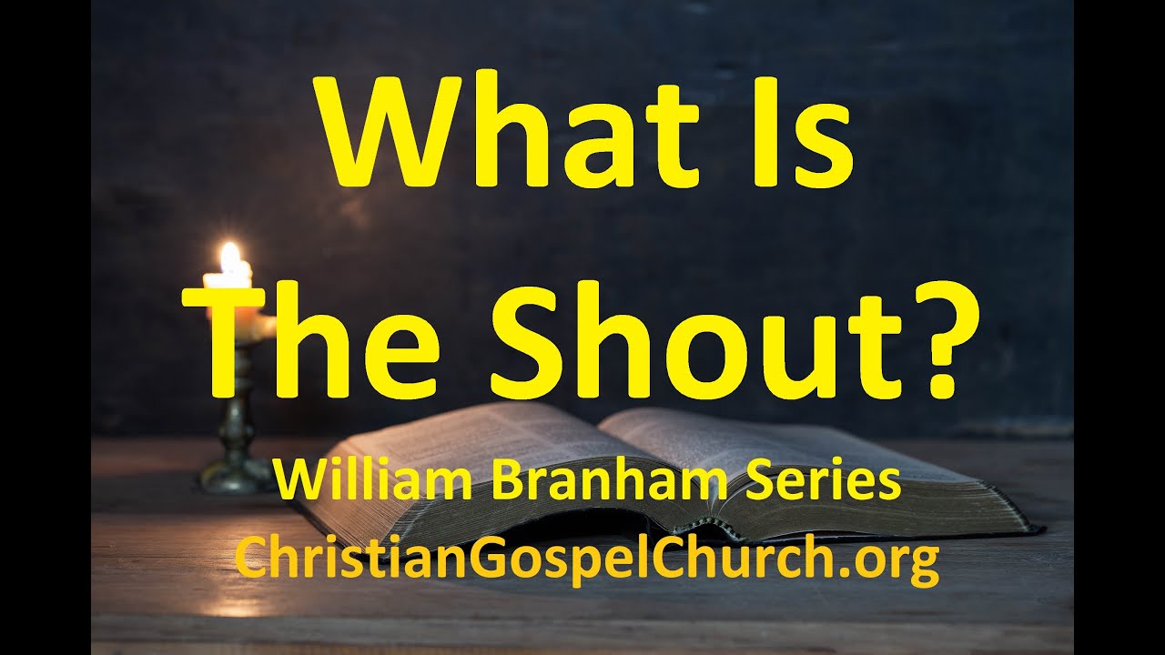 What is The Shout of 1 Thessalonians 4? - William Branham Series - Rev. Charles Paisley
