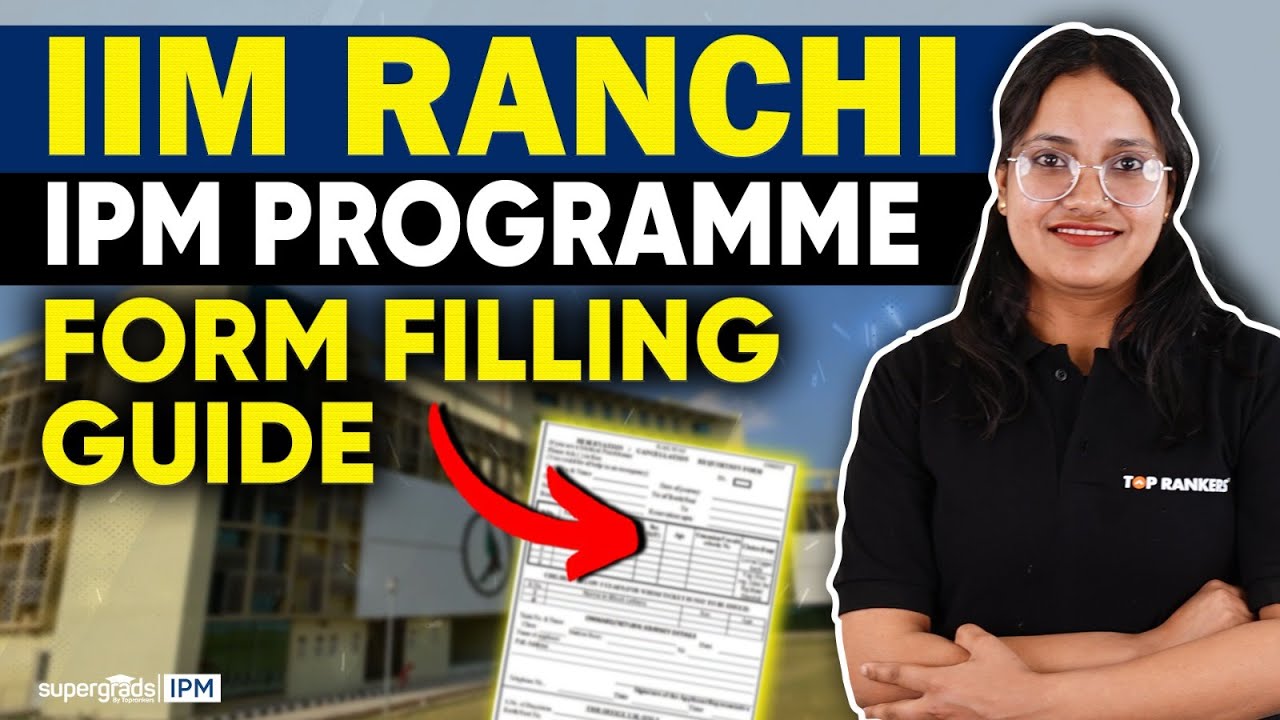 IIM Ranchi (IPM) form filling Step-by-Step Guide | IPM Ranchi Application form Filling- SG IPM