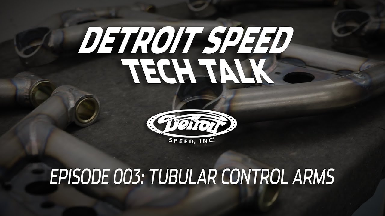 Tubular Control Arms - Detroit Speed Tech Talk Ep. 003