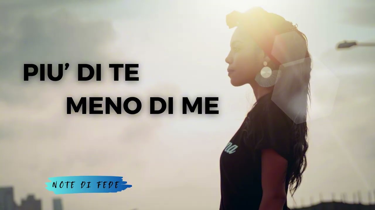 Più di Te meno di me - Note di Fede (Official Lyric music)