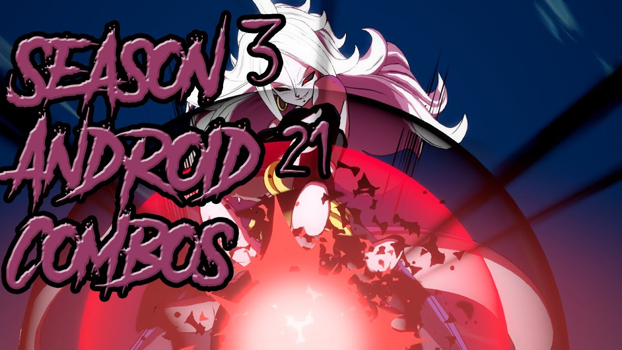 DRAGON BALL FighterZ Season 3 Android 21 Combos