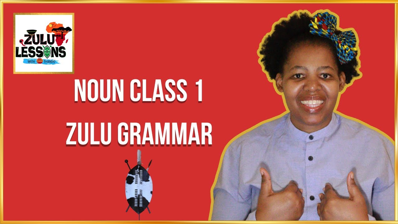“IsiZulu Noun Classes: Class 1 (um-; umu-; aba-) — People Nouns & Concords | Beginner Zulu Grammar”