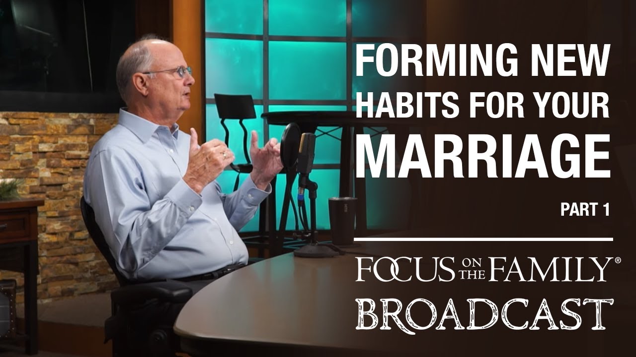 Forming New Habits for Your Marriage (Part 1) - Dr. Randy Schroeder