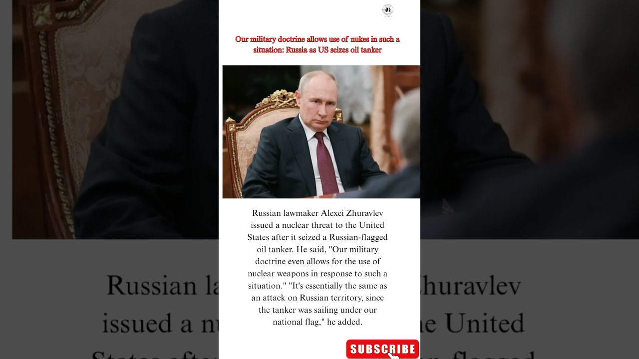 Russia Issues Nuclear Warning After US Seizes Oil Tanker 