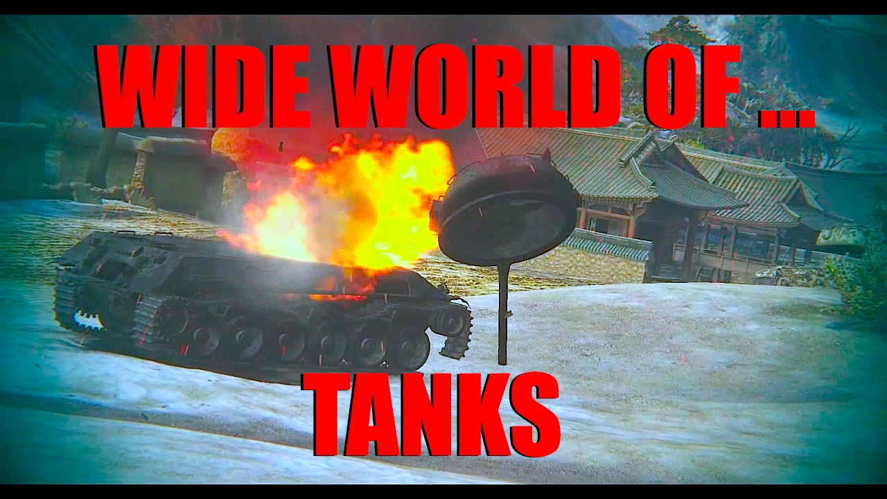 WOT - Wide World  of Tanks