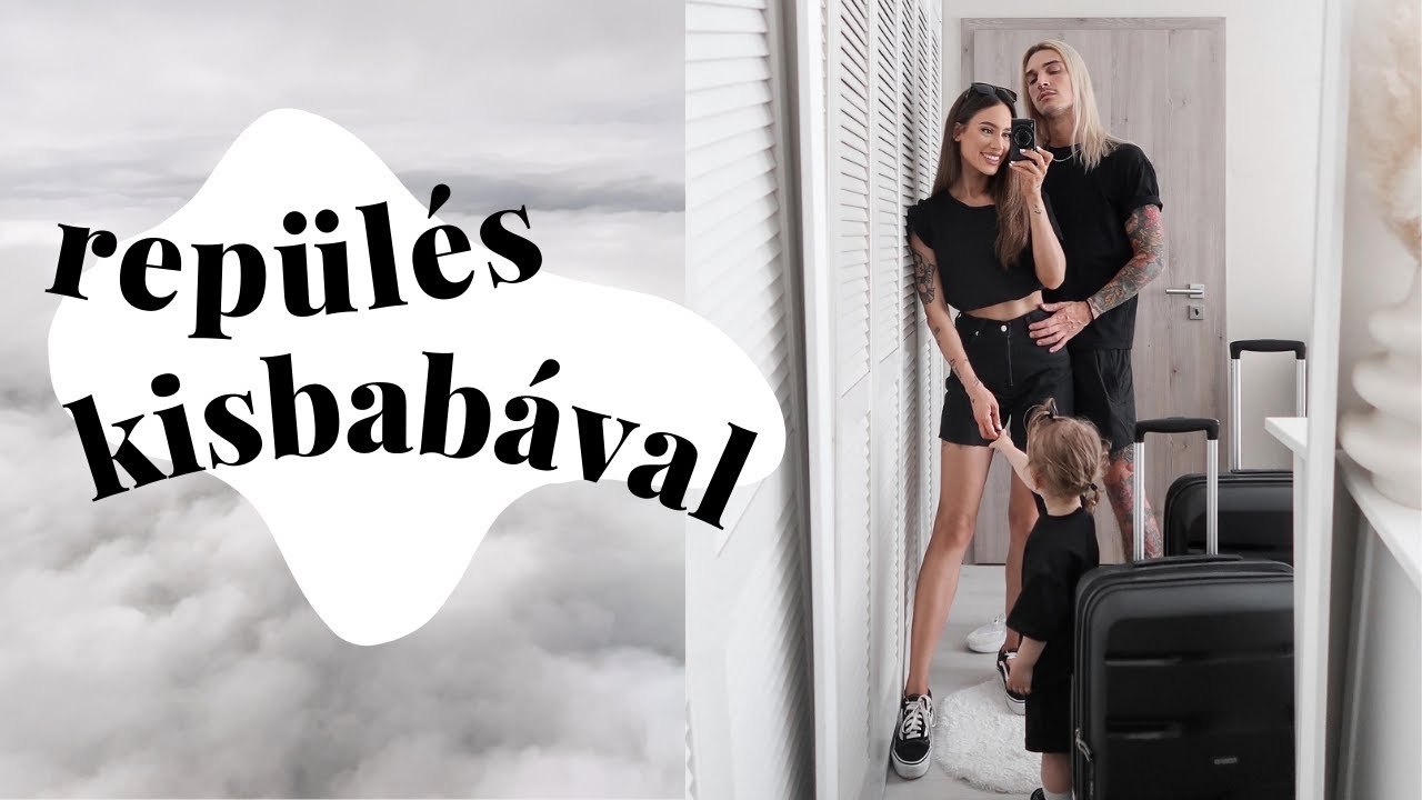 REPÜLŐS UTAZÁS KISBABÁVAL | Ezeket visszük magunkkal