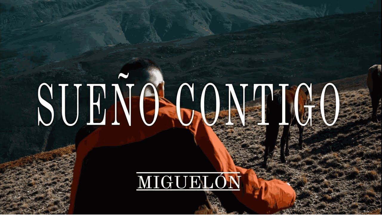 Miguel&oacute;n - Sue&ntilde;o contigo