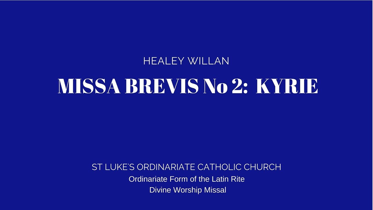 KYRIE   Healey Willan Missa Brevis #2