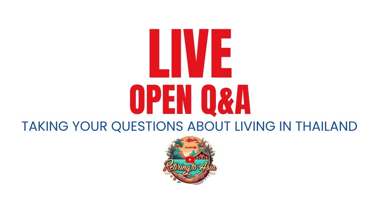 Live Q&A: Retiring Abroad & Moving to Thailand — Your Biggest Questions Answered