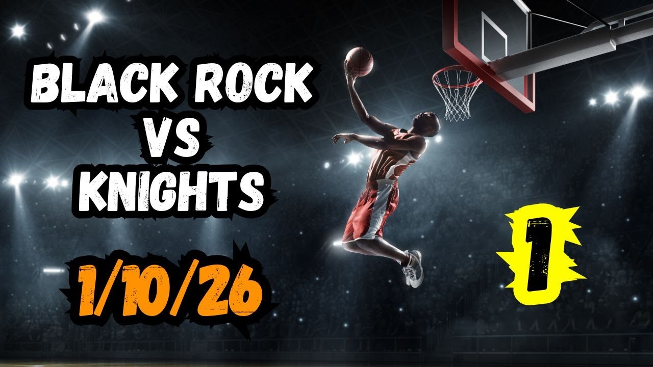 Blackrock vs Knights - Basketball game (1) 1/10/26 Middletown, MD