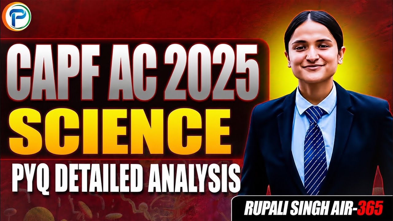 Science PYQ Analysis of CAPF AC 2025 | Must Watch for 2026 Aspirants 🚀