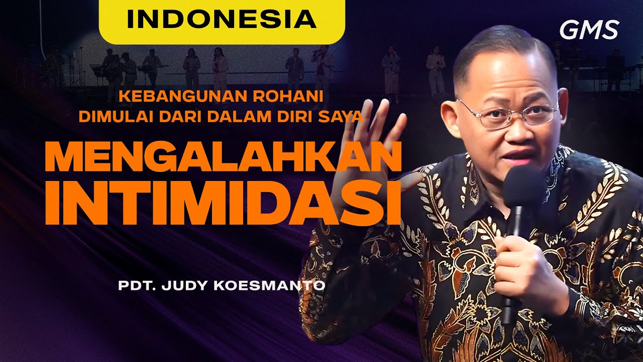Indonesia | Mengalahkan Intimidasi - Pdt. Judy Koesmanto (Official GMS Church)