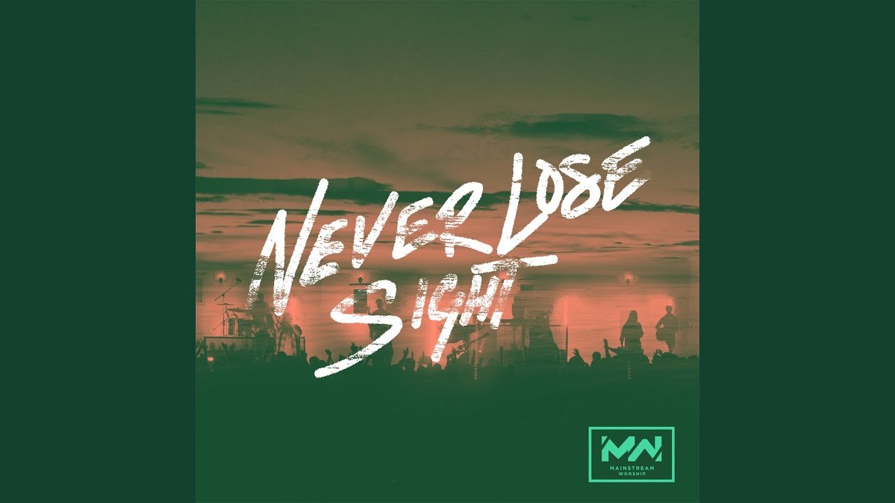 Never Lose Sight