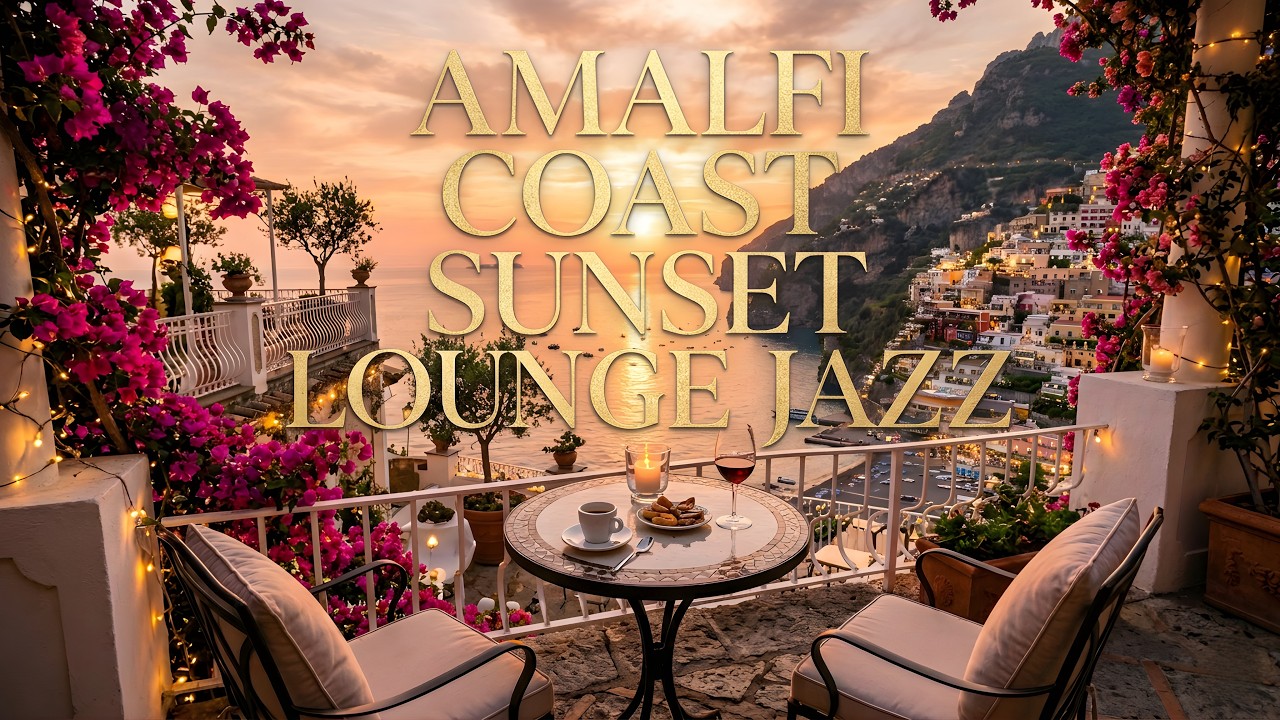 Amalfi Coast Sunset Lounge Jazz 🌅 Relaxing Italian Café Jazz | Evening Drinks, Reading & Relaxation
