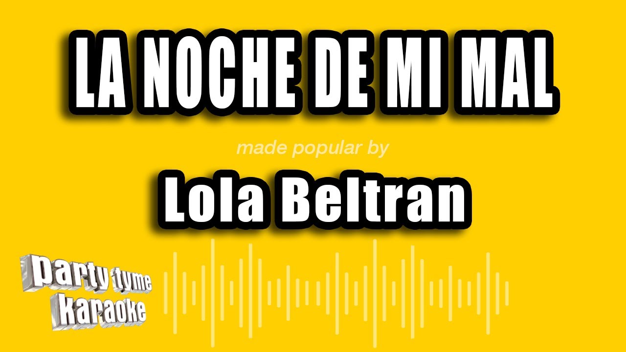 Lola Beltran - La Noche De Mi Mal (Versión Karaoke)