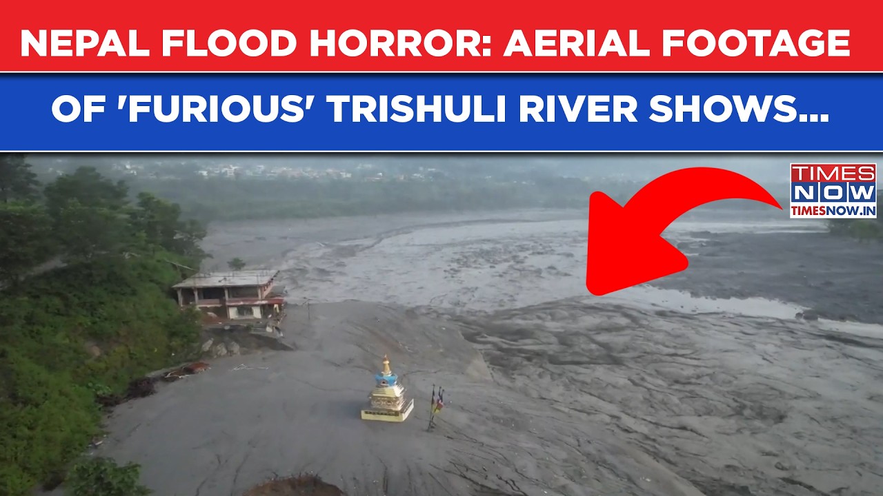 Nepal Flood Horror: Worst Deluge Yet To Come? Aerial Footage Of 'Furious' Trishuli River Hints At...