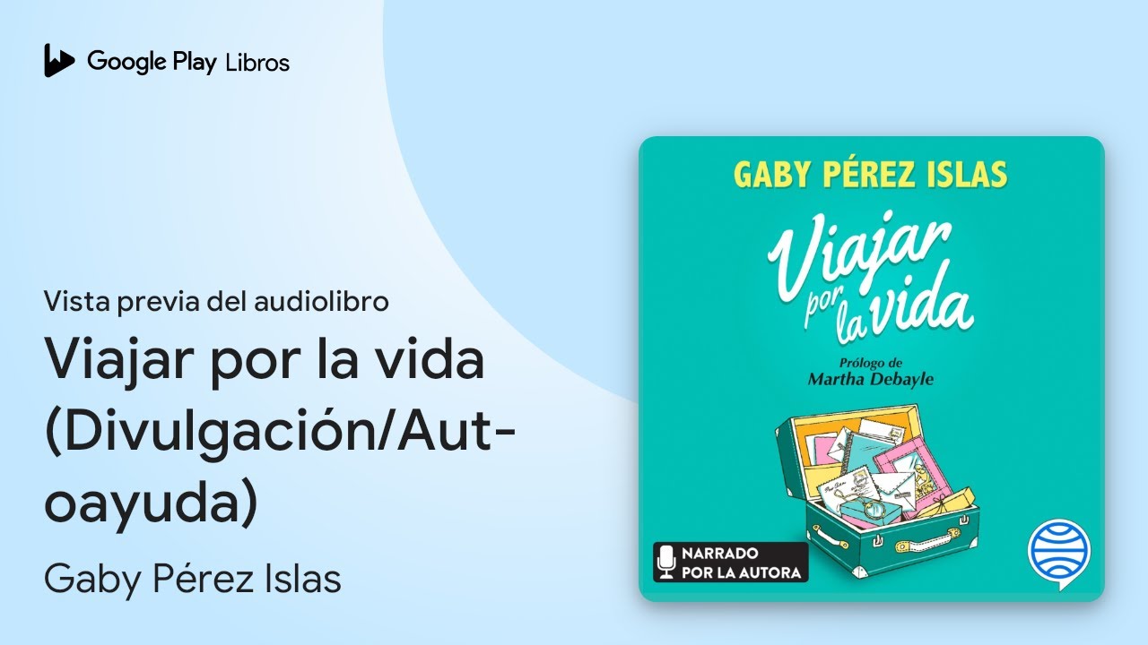 Viajar por la vida (Divulgación/Autoayuda) de Gaby Pérez Islas · Vista previa del audiolibro
