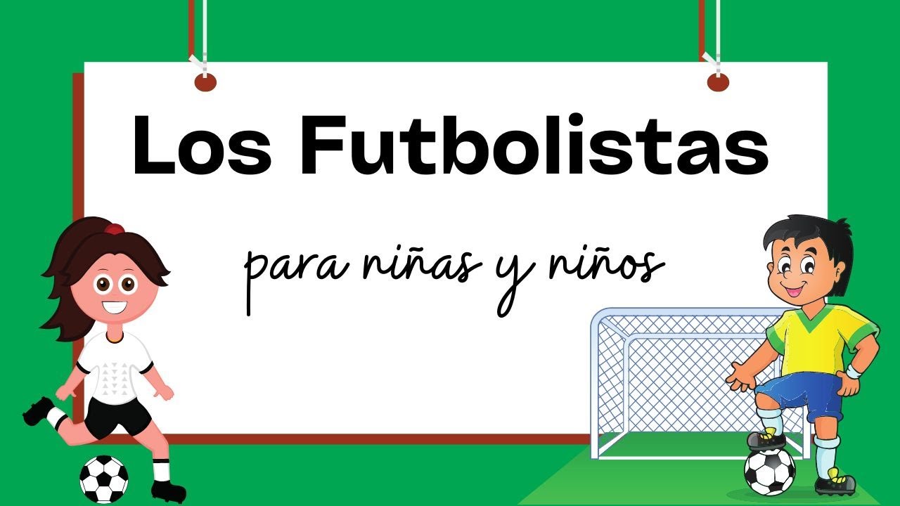 APRENDER sobre LOS FUTBOLISTAS para NIÑOS Y NIÑAS