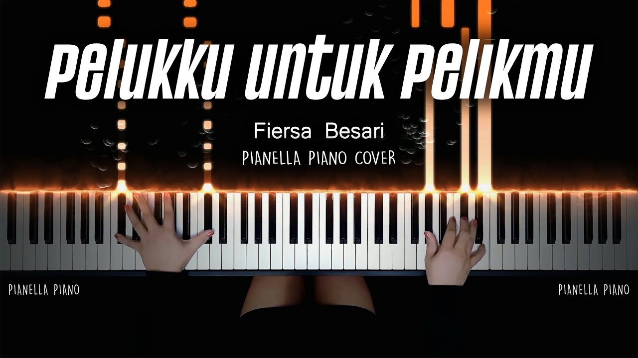 Fiersa Besari - Pelukku untuk Pelikmu | PIANO COVER by Pianella Piano