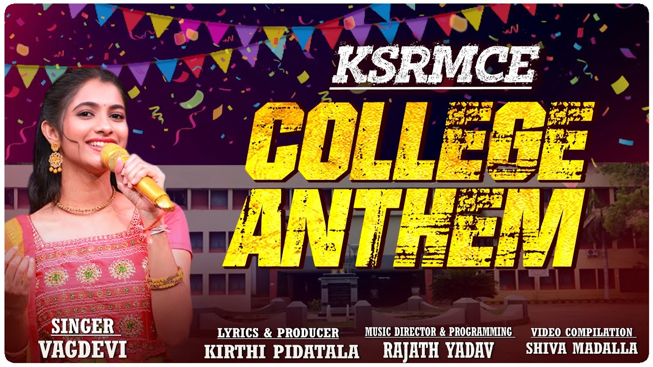 College Anthem | Kirthi Pidatala | Vagdevi | Rajath | Sowmith| KSRMCE Y2K Reunion