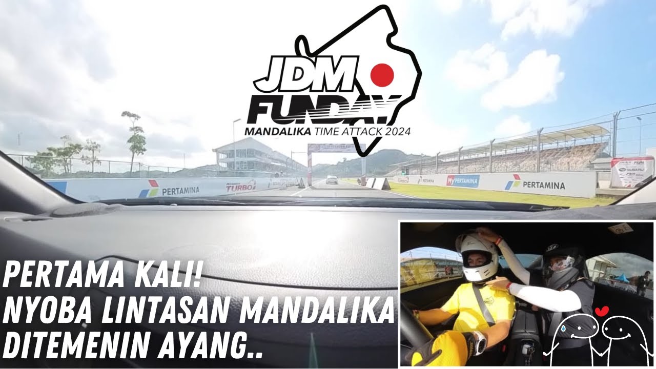 PENGENALAN LINTASAN MANDALIKA PERTAMA!!! | JDM FUNDAY TIME ATTACK MANDALIKA #jdm #mandalika