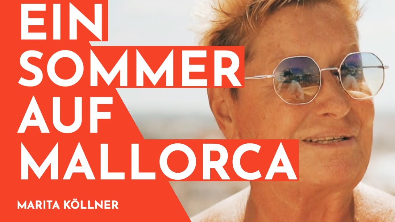 EIN SOMMER AUF MALLORCA - SO LEBT MARITA KÖLLNER AUF DER SONNENINSEL