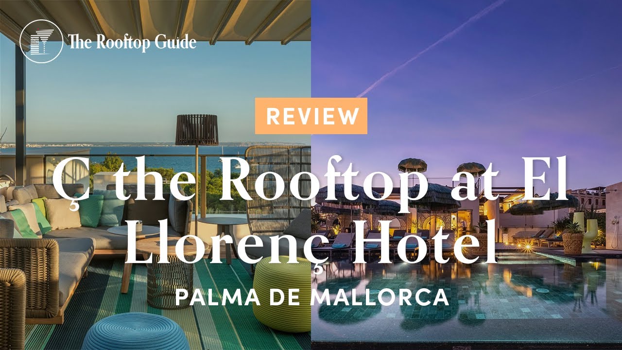 &Ccedil; the Rooftop at El Lloren&ccedil; Hotel in Palma - Review
