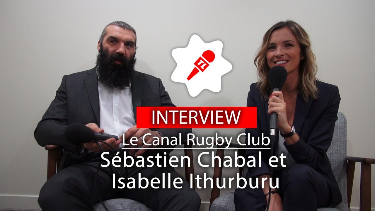 Canal Rugby Club, Top 14, Le Tube&hellip; Rencontre avec Isabelle Ithurburu et S&eacute;bastien Chabal !