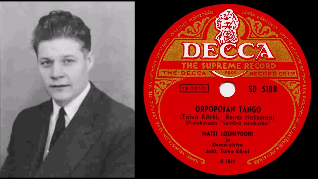 ORPOPOJAN TANGO, Matti Louhivuori ja Decca-yhtye Toivo K&auml;rjen johdolla levyttiv&auml;t 14.11.1952