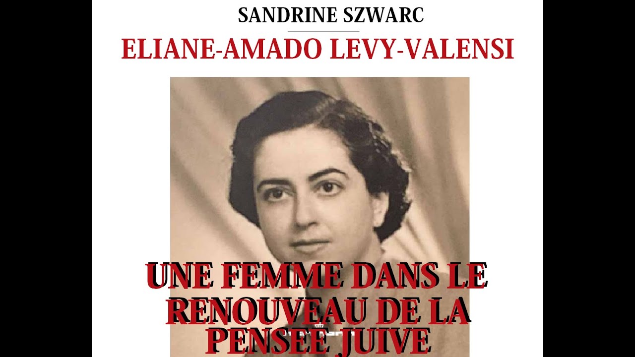 Une femme dans le renouveau de la pensée juive: Eliane Amado Lévy-Valensi
