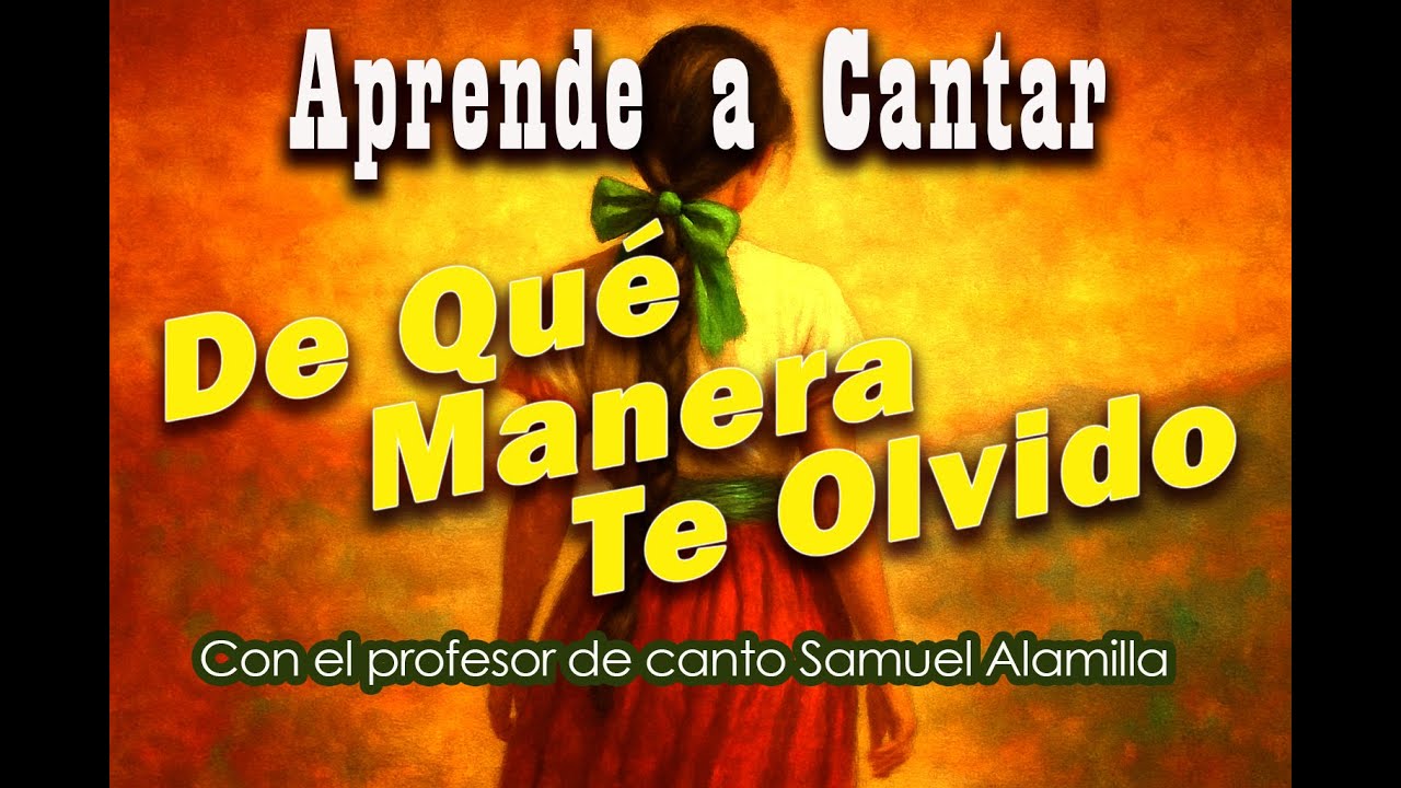 Aprende a Cantar “De Qué Manera Te Olvido” con Técnica Vocal | Canto Ranchero Paso a Paso