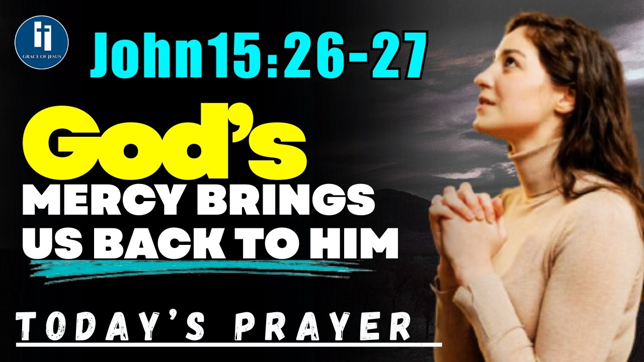 God’s Plan Brings Peace Through Christ || John 15:26-27 ||  Today's Prayer