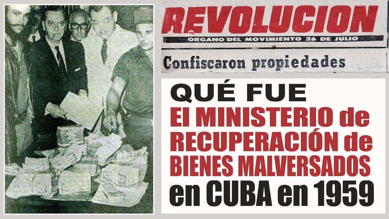 🇨🇺 Qué fue El Ministerio de Recuperación de Bienes Malversados: La verdad oculta