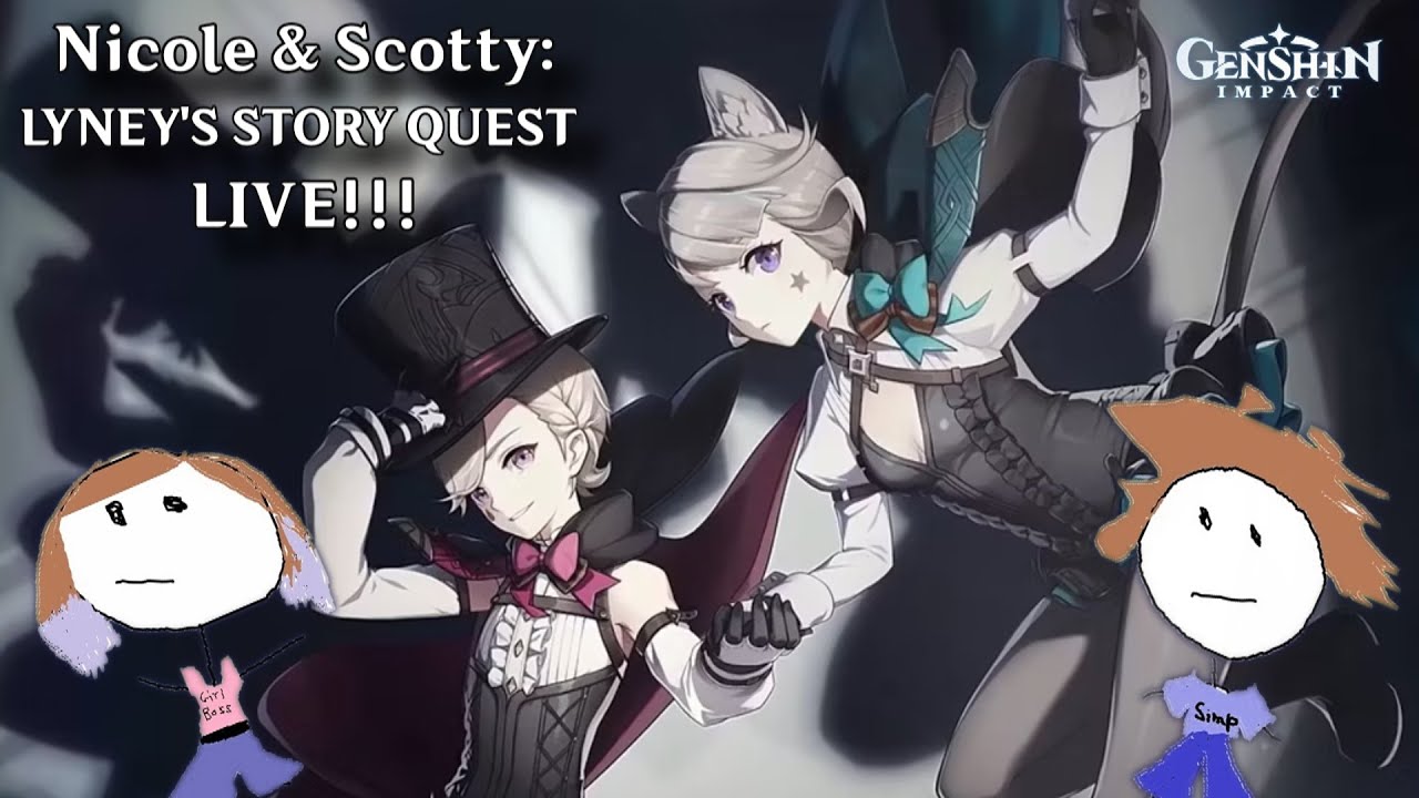 N&S Play Genshin Impact!!! LYNEY'S STORY QUEST!!! (And maybe some more Lyney wishing too...)