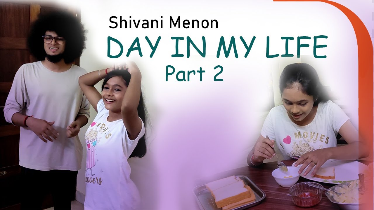 A DAY IN MY LIFE - 2 -  ലോക്ക്‌ഡൌൺ സമയത്തെ നിങ്ങളുടെ  ശിവാനിക്കുട്ടിയുടെ   ഒരു ദിവസം കാണണ്ടേ?