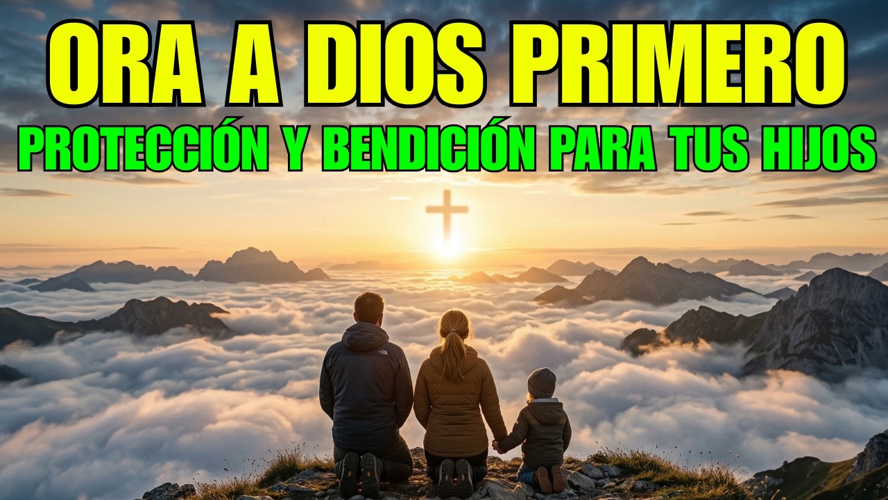 ORACIÓN DE LA MAÑANA POR TUS HIJOS | Declara Protección y Bendición Sobre Tu Familia