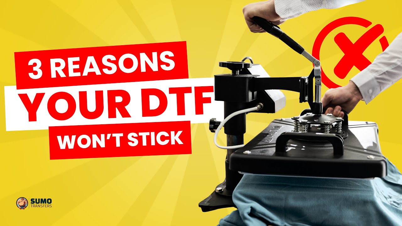 3 Reasons Why Your DTF Transfers Aren&rsquo;t Sticking | Common DTF Mistakes | SumoTransfers