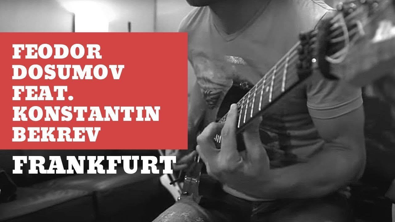 F.Dosumov feat K.Bekrev - Frankfurt | Feodor Dosumov