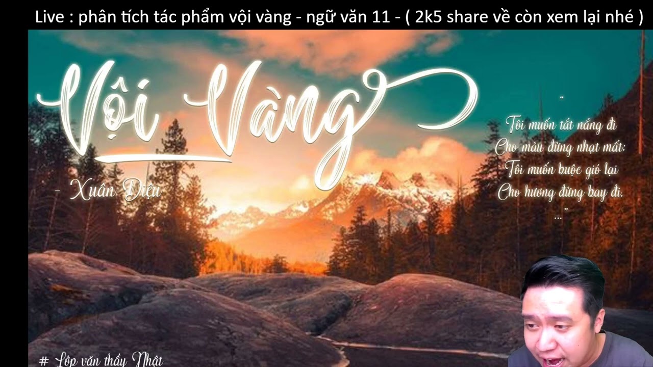 Phân tích tác phẩm: Vội Vàng - Ngữ văn 11 - Lớp văn thầy Nhật