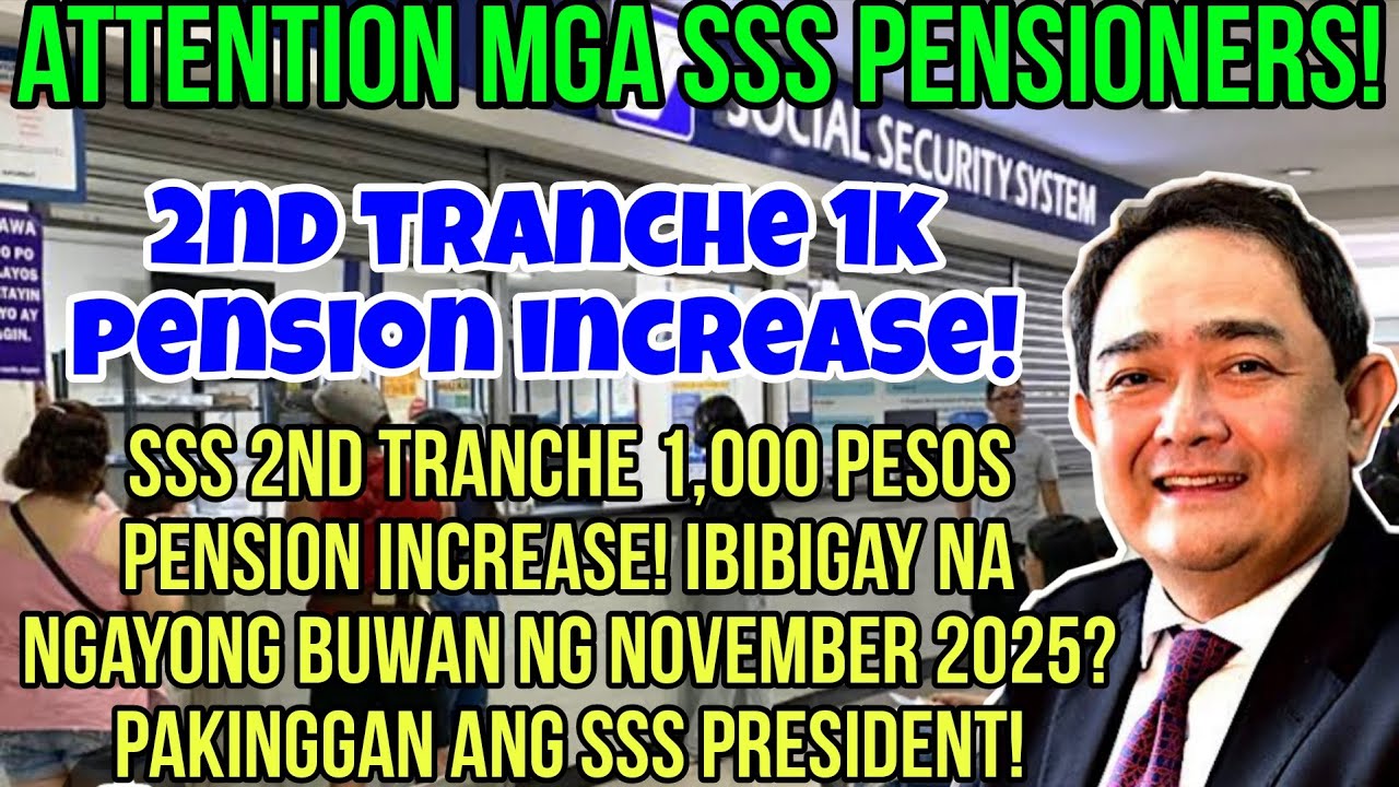 ✅️SSS 2ND TRANCHE 1K PENSION INCREASE! IBIBIGAY NGAYONG NOVEMBER 2025? SSS PRESIDENT PAKINGGAN!